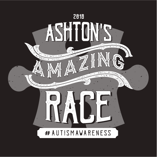 Raise Autism Awareness and support "Ashton's Amazing Race"!!!! shirt design - zoomed