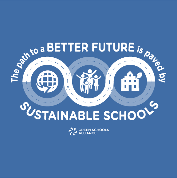 Green Schools Alliance - paving the way to a better future shirt design - zoomed