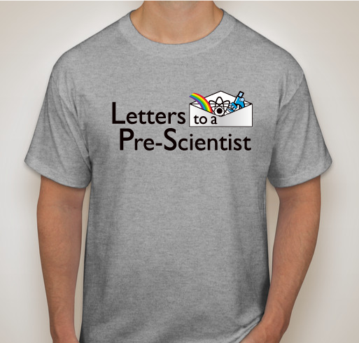 Letters to a Pre-Scientist Fundraiser - unisex shirt design - front