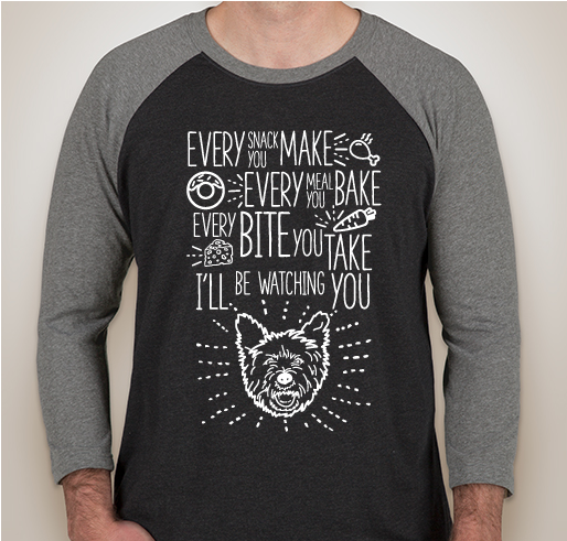 EVERY SNACK YOU MAKE, EVERY MEAL YOU BAKE... Fundraiser - unisex shirt design - front