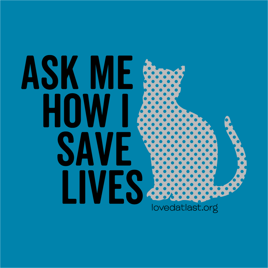 Loved At Last : Saving Cats in Southern WV shirt design - zoomed