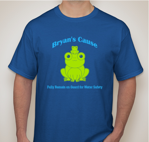 Bryan's Cause Foundation says Fully Remain on Guard for Water Safety Fundraiser - unisex shirt design - front