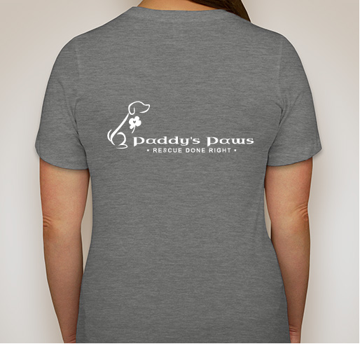 Paddy's Paws Fundraiser: Dogs are a Girl's Best Friend! Fundraiser - unisex shirt design - back