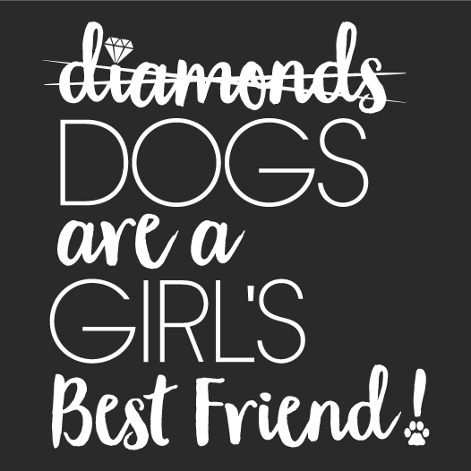 Paddy's Paws Fundraiser: Dogs are a Girl's Best Friend! shirt design - zoomed