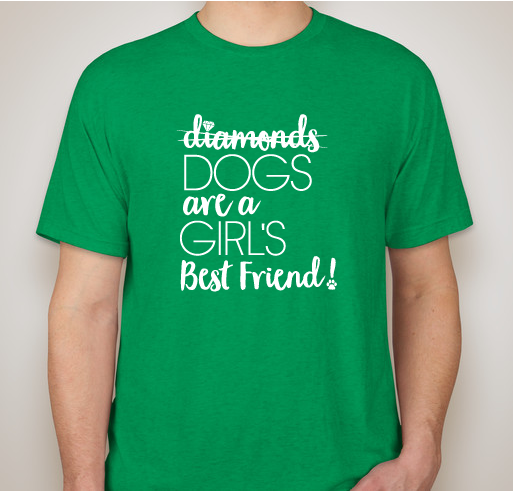 Paddy's Paws Fundraiser: Dogs are a Girl's Best Friend! Fundraiser - unisex shirt design - front