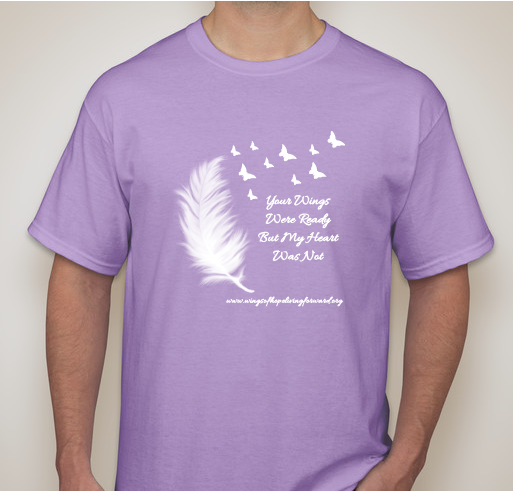Wings of Hope Living Forward - Your Wings Were Ready But My Heart Was Not Fundraiser - unisex shirt design - front