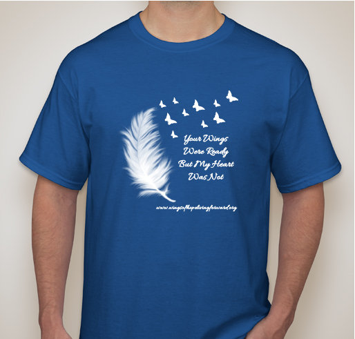 Wings of Hope Living Forward - Your Wings Were Ready But My Heart Was Not Fundraiser - unisex shirt design - front