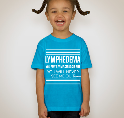 Lymphedema You Will Never See Me Quit - Lymphie Strong Fundraiser - unisex shirt design - front