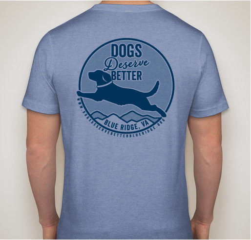 Dogs Deserve Better Fundraiser - unisex shirt design - back