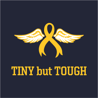 TINY but TOUGH! Let's GO GOLD for September- Kids' Cancer Awareness month. shirt design - zoomed