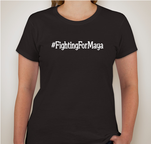 Fighting For Maya Fundraiser - unisex shirt design - front