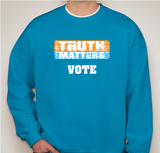 Truth Matters ***VOTE*** Fundraiser - unisex shirt design - front