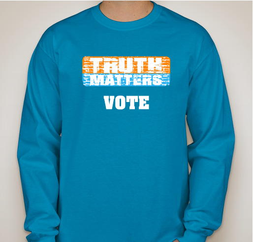 Truth Matters ***VOTE*** Fundraiser - unisex shirt design - front