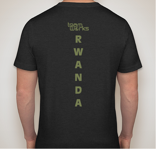 TEAMworks Rwanda T-Shirt Fundraiser Fundraiser - unisex shirt design - back