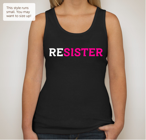 RESISTER: Raise your voice and lift up your sisters! Fundraiser - unisex shirt design - front