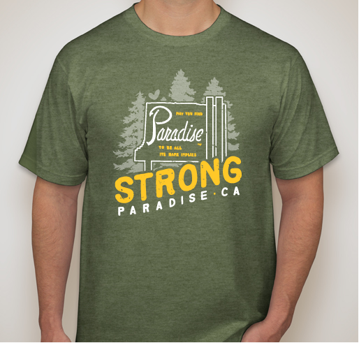 PARADISE STRONG (CAMP FIRE 2018) - Honoring and Supporting the Paradise, CA Community Fundraiser - unisex shirt design - front