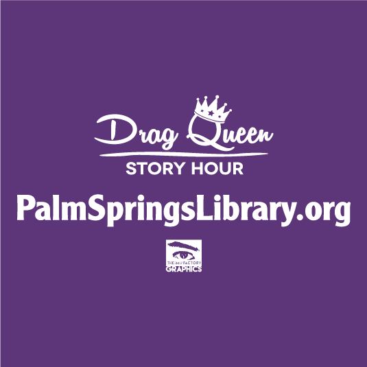 Support the Friends of the Palm Springs Library & Drag Queen Story Hour! shirt design - zoomed