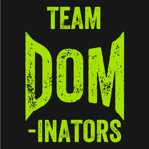 We run for Dom! Support Team Dom-inators! shirt design - zoomed