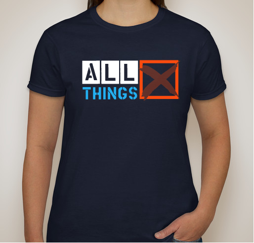 All Things X GO Campaign Fundraiser Fundraiser - unisex shirt design - front