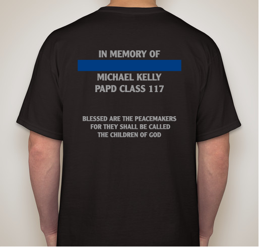 In honor of Mike Kelly- PAPD Class 117 Fundraiser - unisex shirt design - back