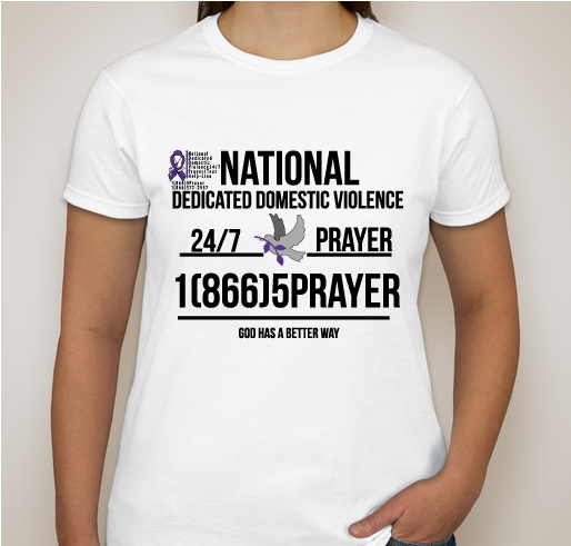 National Dedicated Domestic Violence 24/7Prayer/Text/Help-Line Fundraiser - unisex shirt design - front