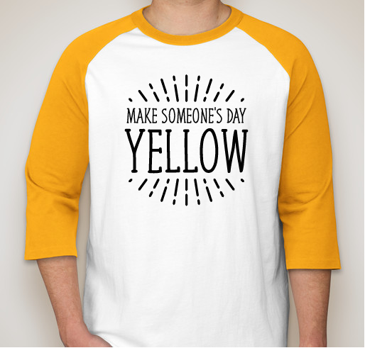 Make Someone's Day Yellow Fundraiser - unisex shirt design - front