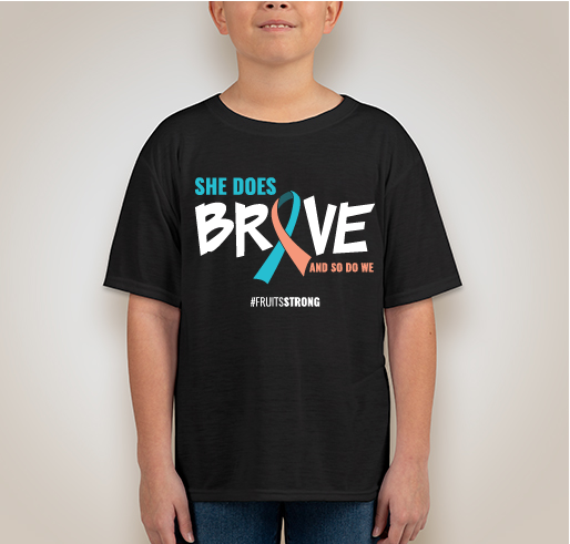 "She does Brave and so do we" #Fruitsstrong Fundraiser - unisex shirt design - back