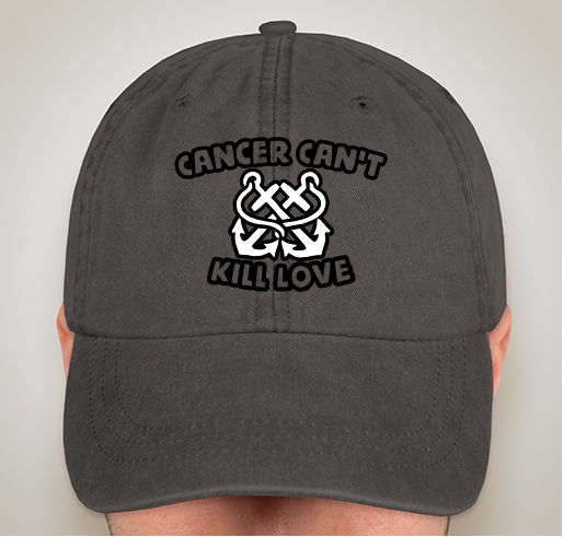 Cancer Can't Kill Love Limited Edition Anchor Hat Fundraiser - unisex shirt design - front