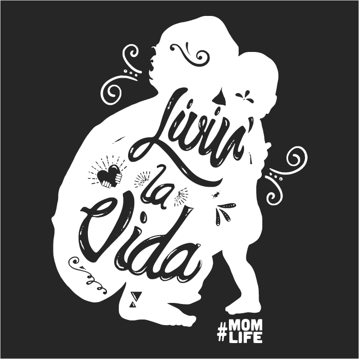 Livin' La Vida #MomLife shirt design - zoomed