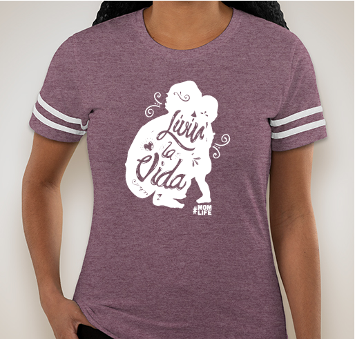 Livin' La Vida #MomLife Fundraiser - unisex shirt design - front