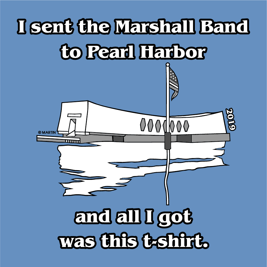 Send the Marshall High School Band to the 2019 Pearl Harbor Memorial Parade! shirt design - zoomed