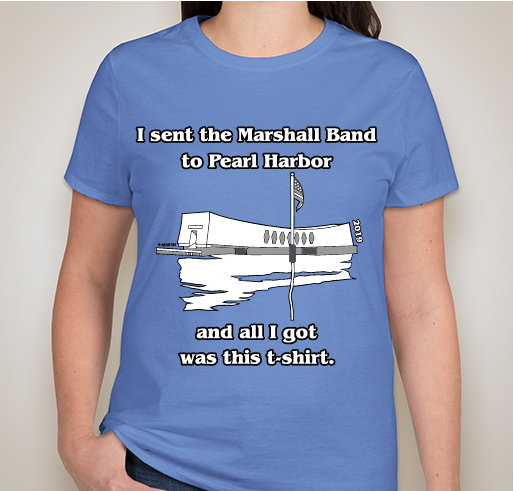 Send the Marshall High School Band to the 2019 Pearl Harbor Memorial Parade! Fundraiser - unisex shirt design - front