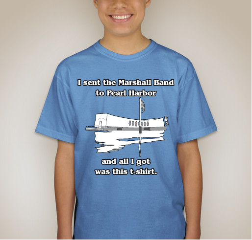 Send the Marshall High School Band to the 2019 Pearl Harbor Memorial Parade! Fundraiser - unisex shirt design - back