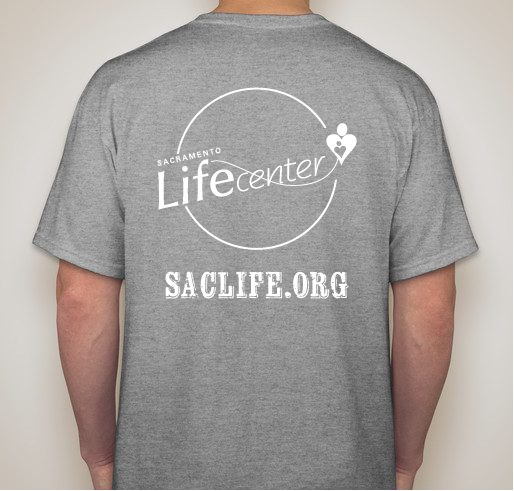 Sacramento Life Center S.W.A.G. Fundraiser - unisex shirt design - back