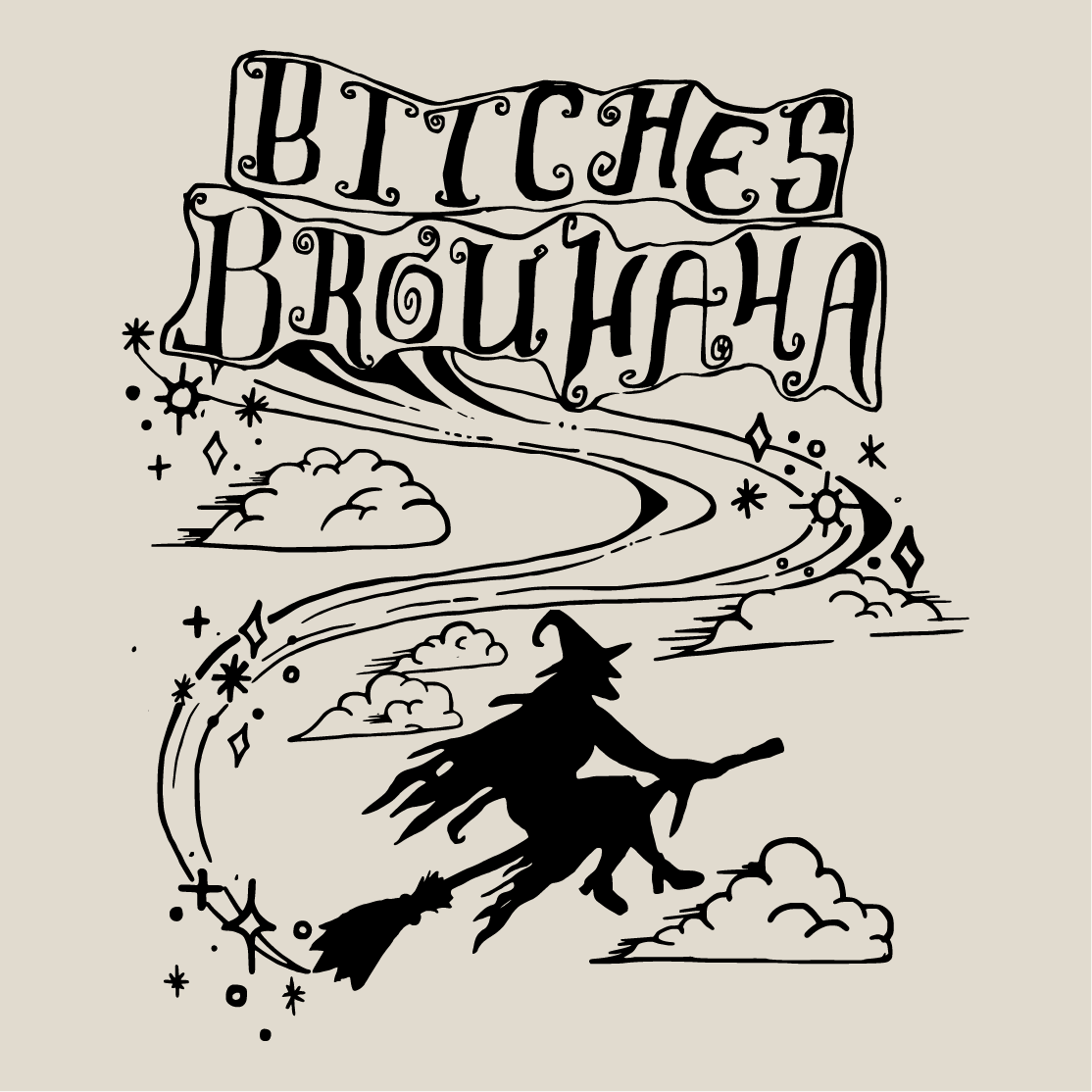 Bitches Brouhaha Production shirt design - zoomed