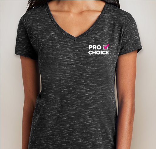 We support your right to choose! Fundraiser - unisex shirt design - front
