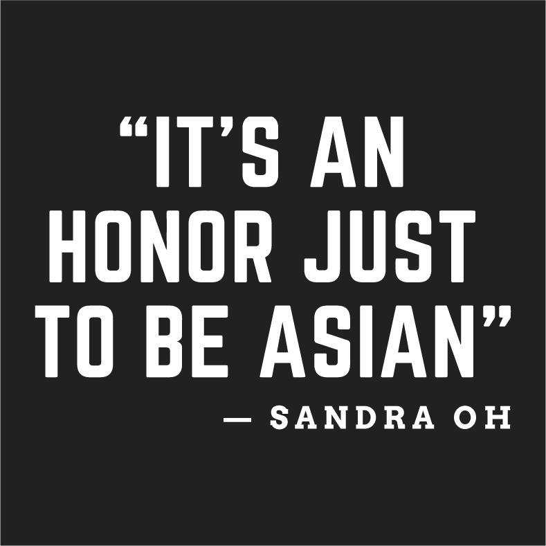 "IT'S AN HONOR JUST TO BE ASIAN"— EXTENDED THROUGH ASIAN PACIFIC AMERICAN HERITAGE MONTH! shirt design - zoomed