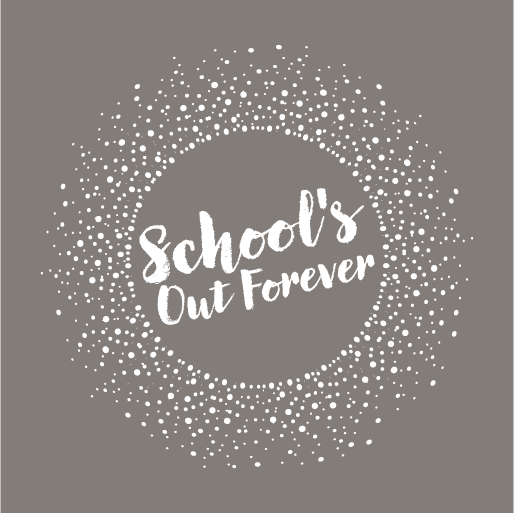 Schools Out Forever shirt design - zoomed