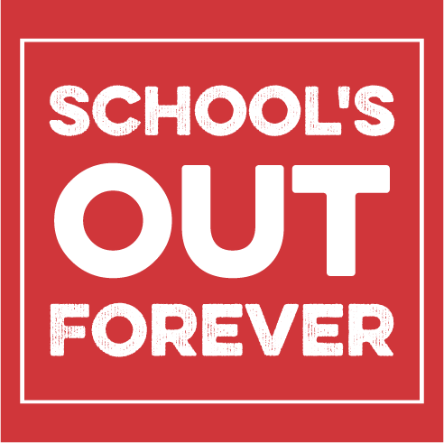 Schools Out Forever Unisex shirt design - zoomed