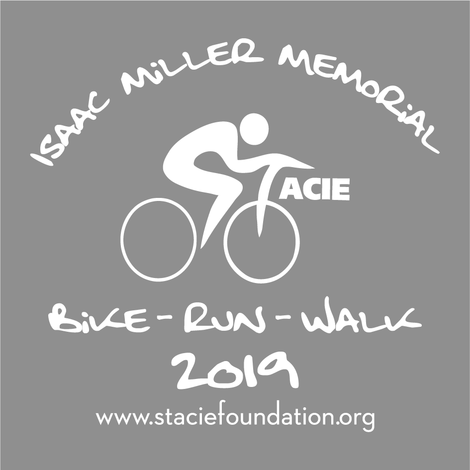The Annual S.T.A.C.I.E. Foundation- Isaac Miller Memorial Bike – Run – Walk Fundraiser shirt design - zoomed