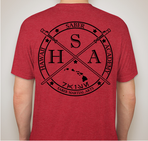 Hawaii Saber Academy, Saber Martial Arts Foundation, and More Fundraiser - unisex shirt design - back