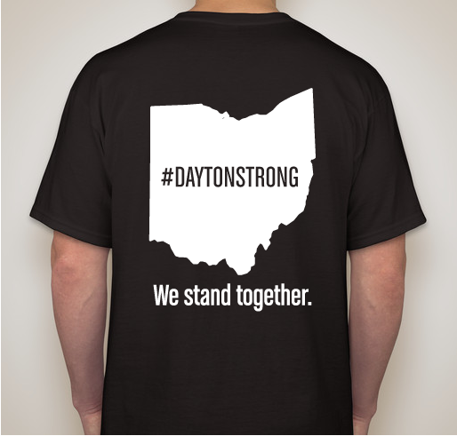 Fundraiser to raise money for those affected by the Dayton Oregon District tragedy. Fundraiser - unisex shirt design - back