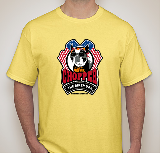 Shirt to help Chopper get the medical care he needs to continue his mission of Chopper Love! Fundraiser - unisex shirt design - front