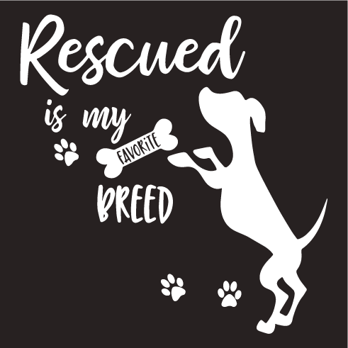 Paddy's Paws Fundraiser: Rescued is My Favorite Breed! shirt design - zoomed