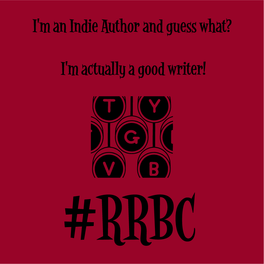 INDIE AUTHORS ARE GOOD WRITERS, TOO! shirt design - zoomed