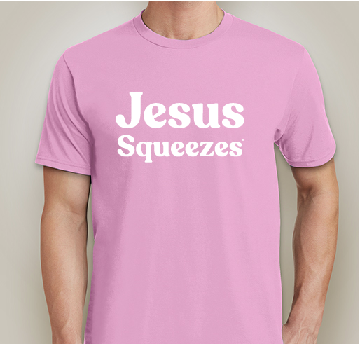 Jesus Squeezes Tee Shirts Fundraiser - unisex shirt design - front