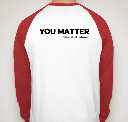 Vet Med After Hours Vet You Matter Fall Fundraiser for Not One More Vet Support Staff Fundraiser - unisex shirt design - back