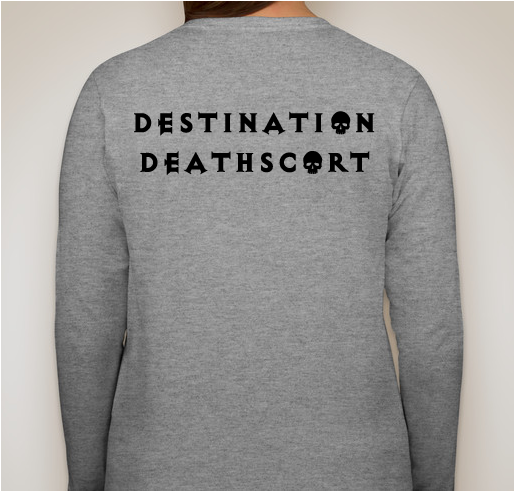 CALLING ALL CLINIC ESCORTS TO DESTINATION DEATHSCORT! Fundraiser - unisex shirt design - back