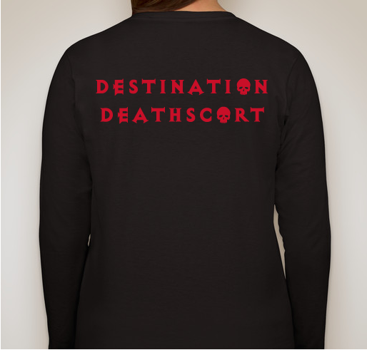 CALLING ALL CLINIC ESCORTS TO DESTINATION DEATHSCORT! Fundraiser - unisex shirt design - back