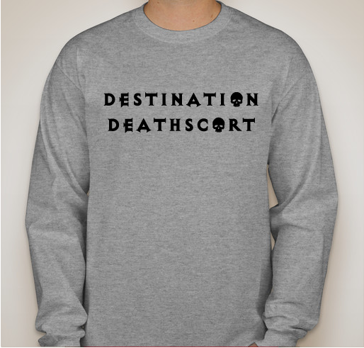 CALLING ALL CLINIC ESCORTS TO DESTINATION DEATHSCORT! Fundraiser - unisex shirt design - front